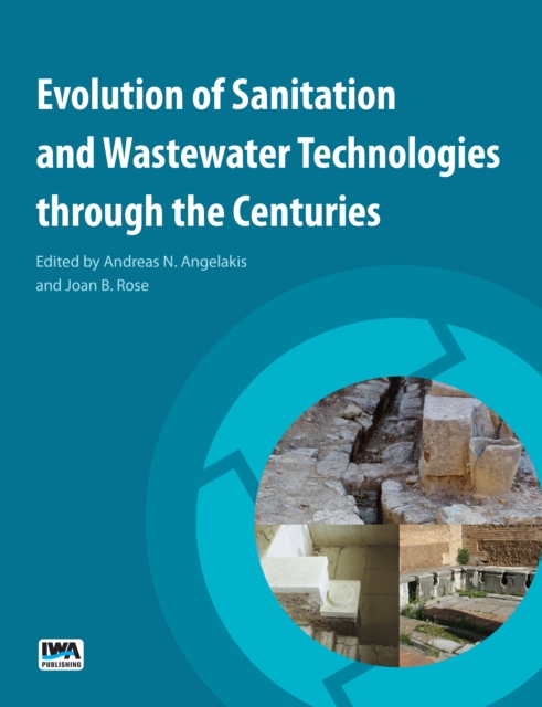Evolution of sanitation and wastewater technologies through the centuries