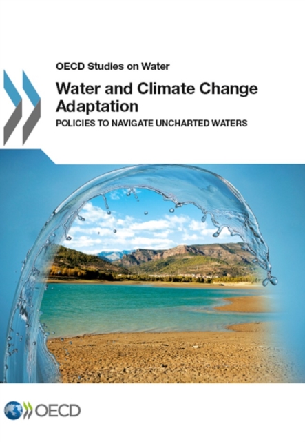 Water and climate change adaptation : policies to navigate uncharted waters