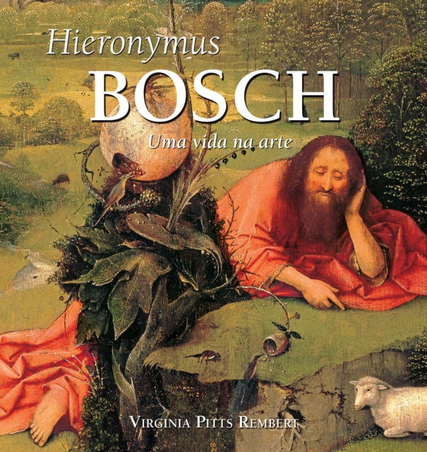 Hieronymus Bosch: Hieronymus Bosch and the Lisbon Temptation : a view from the third millennium