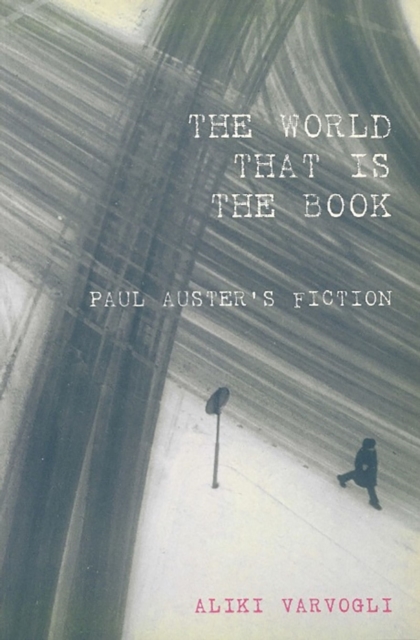 The world that is the book paul auster’s fiction