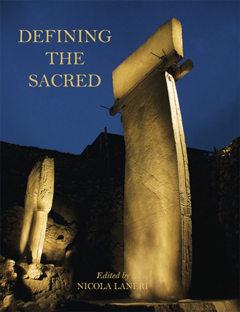 Defining the sacred: approaches to the archaeology of religion in the Near East