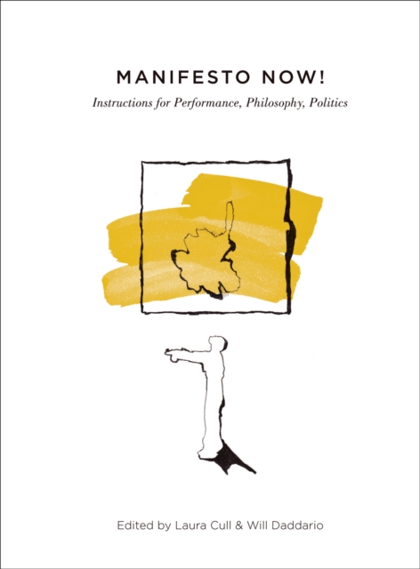 Manifesto now! instructions for performance, philosophy, politics