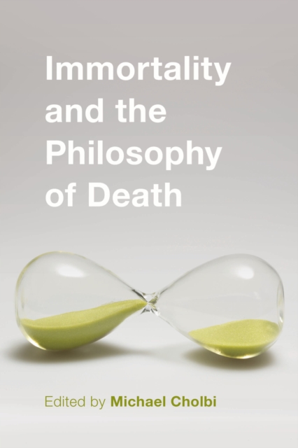 Immortality and the philosophy of death