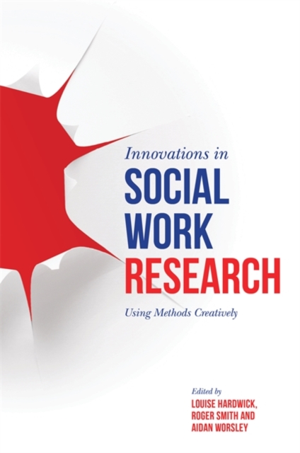 Innovations in Social Work Research : using methods creatively