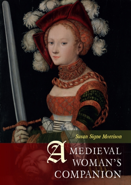 A medieval woman's companion: woman's lives in the European Middle Ages