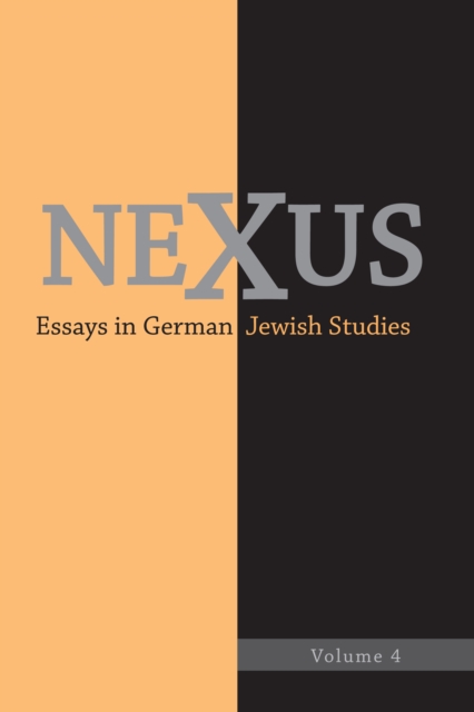 Nexus Volume 4: Essays in German Jewish Studies