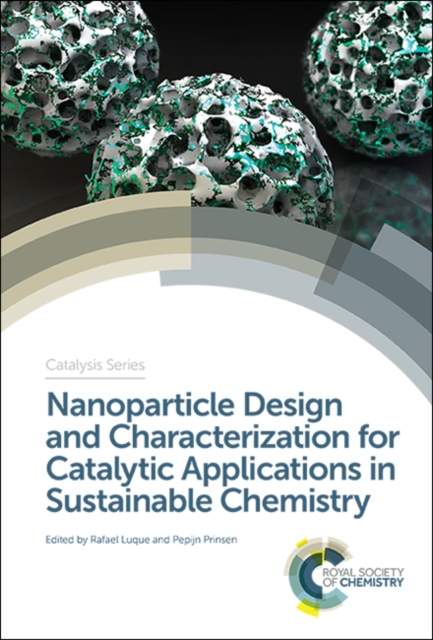 Nanoparticle design and characterization for catalytic applications in sustainable chemistry