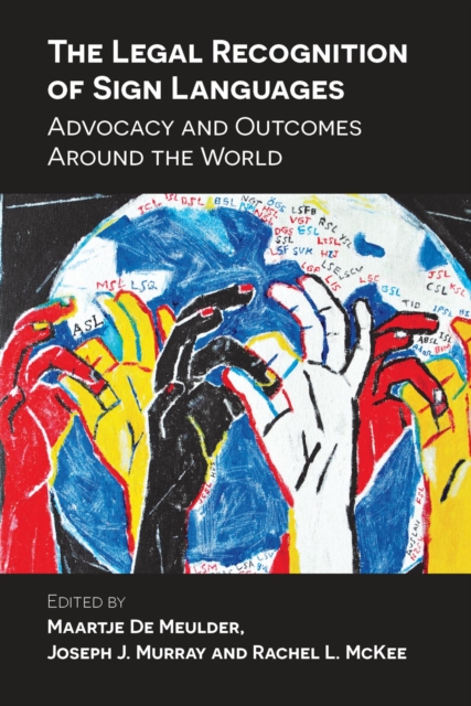 The legal recognition of sign languages : advocacy and outcomes around the world