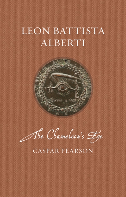 Leon Battista Alberti : the chameleon's eye