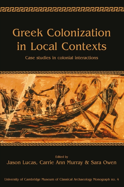 Greek colonization in local context: case studies in colonial interactions