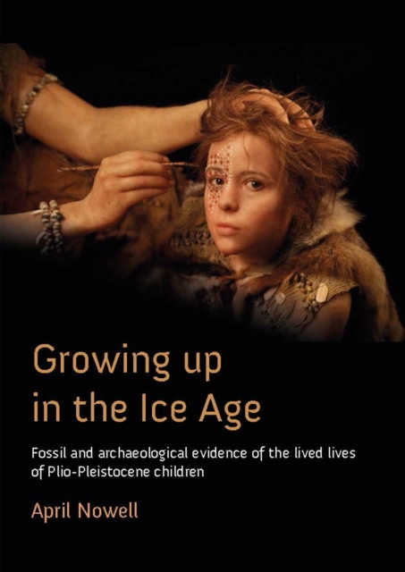 Growing up in the Ice Age