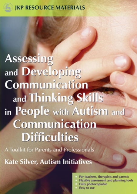 Assessing and developing communication and thinking skills in people with autism and communication difficulties : a toolkit for parents and professionals