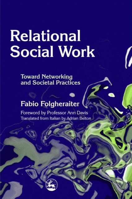Relational social work : toward networking and societal practices
