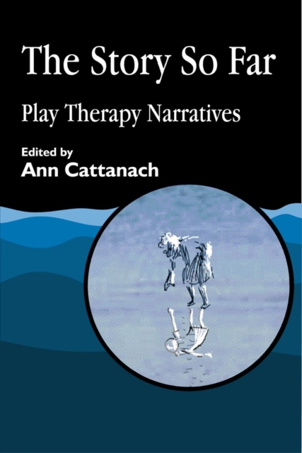 The story so far : play therapy narratives