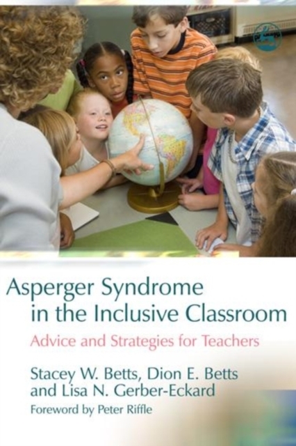 Asperger syndrome in the inclusive classroom : advice and strategies for teachers