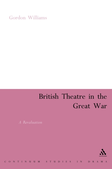 British theatre in the Great War : a revaluation