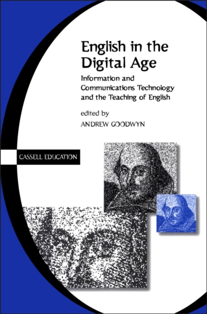 English in the digital age : information and communications technology (ICT) and the teaching of English