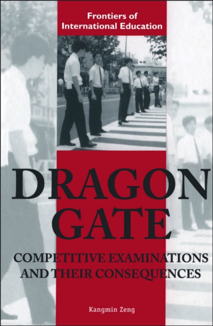 Dragon gate : competitive examinations and their consequences