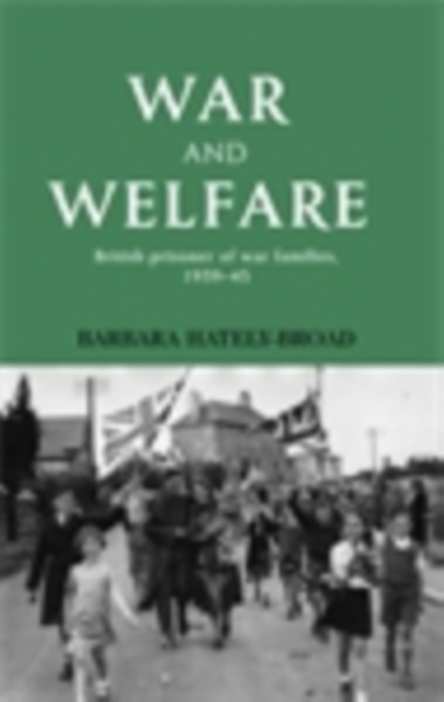 War and welfare : British POW families, 1939-45
