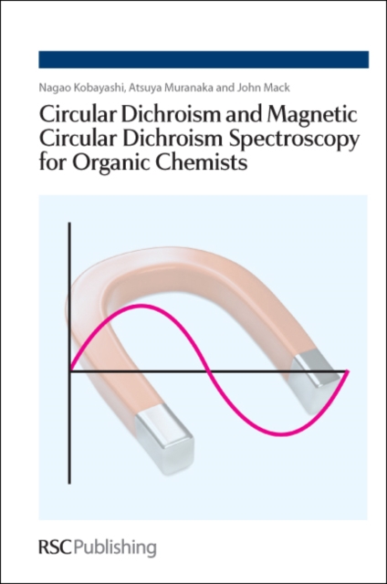 Circular dichroism and magnetic circular dichroism spectroscopy for organic chemists
