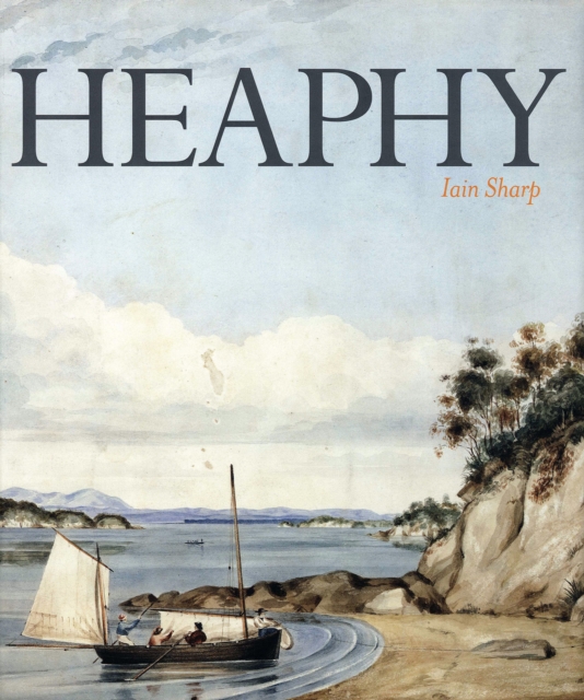 Heaphy: Artist, Explorer, Settler