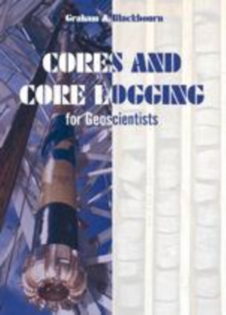 Cores and Core Logging for Geoscientists (2nd edition)