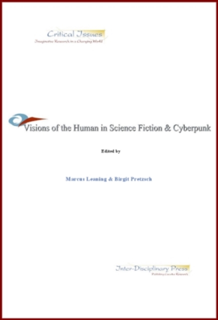 Visions of the Human in Science Fiction and Cyberpunk