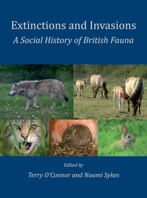 Extinctions and invasions: a social hsitory of British fauna