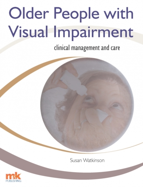Older People with Visual Impairment  Clinical Management and Care