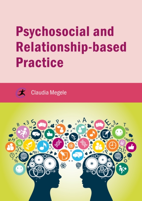 Psychosocial and relationship-based practice