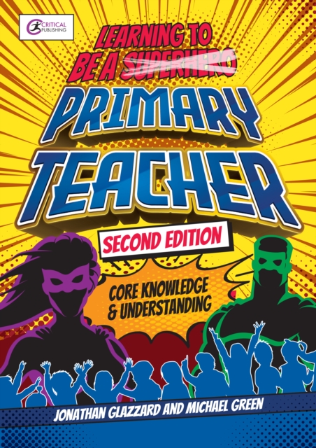 Learning to Be a Primary Teacher: Core Knowledge and Understanding