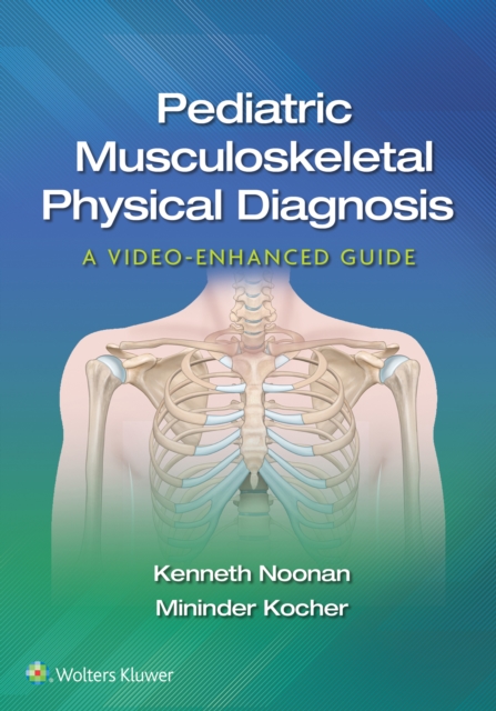Pediatric Musculoskeletal Physical Diagnosis: A Video-Enhanced Guide