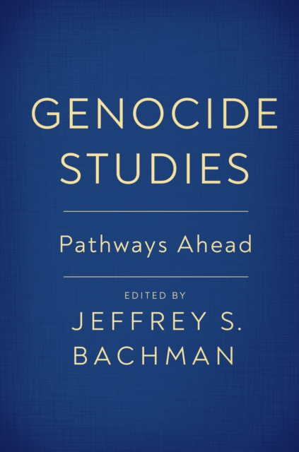 Genocide studies : pathways ahead