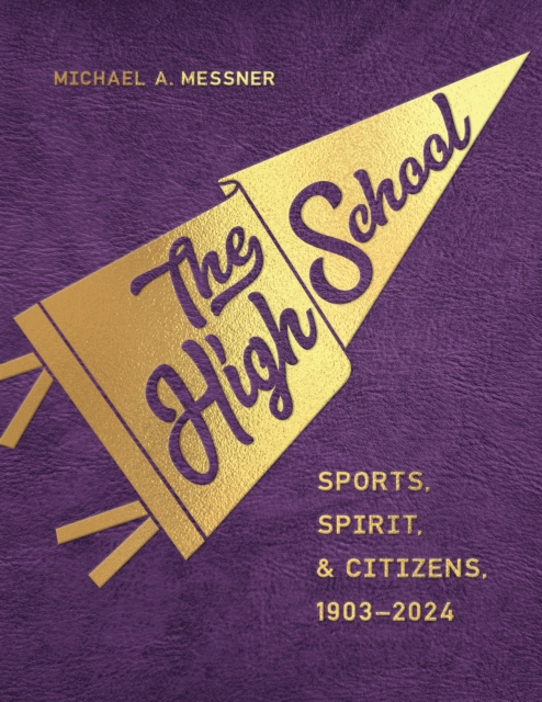 The high school : sports, spirit, and citizens, 1903-2024