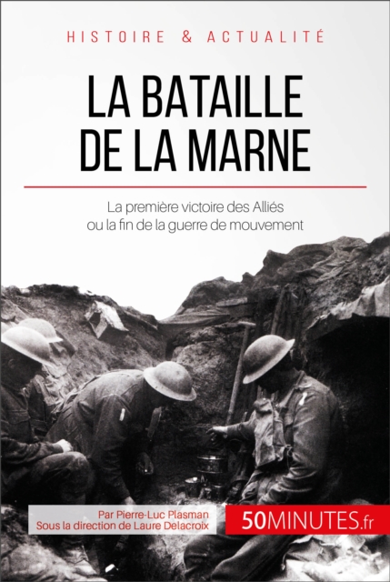 La bataille de la Marne: Une premiere victoire des Allies porteuse d'un nouvel espoir