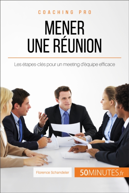 Comment mener une réunion efficace ?