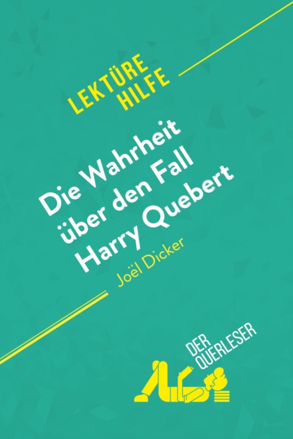 Die Wahrheit über den Fall Harry Quebert von Joël Dicker (Lektürehilfe)