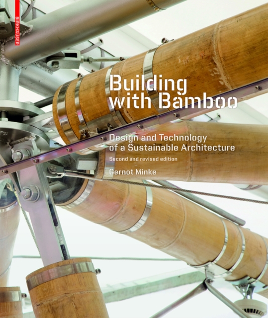 Building With Bamboo: Design and Technology of a Sustainable Architecturesecond and Revised Edition