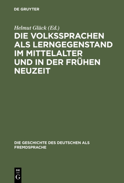 Die Volkssprachen als Lerngegenstand im Mittelalter und in der fruhen Neuzeit: Akten des Bamberger Symposions am 18. und 19. Mai 2001