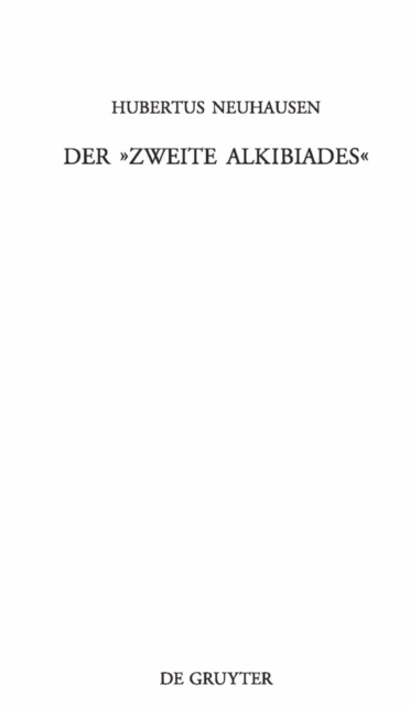 Der >>Zweite Alkibiades: Untersuchungen zu einem pseudoplatonischen Dialog