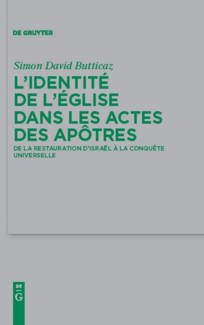 L'identite de l'Eglise dans les Actes des apotres: De la restauration d'Israel a la conquete universelle