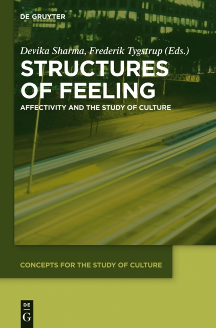 Structures of feeling: affectivity and the study of culture