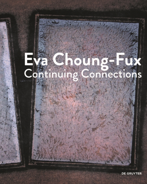 Eva Choung-Fux: Continuing Connections