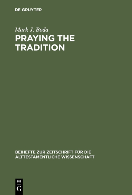 Praying the tradition : the origin and use of tradition in Nehemiah 9