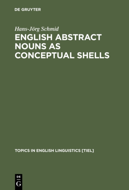 English abstract nouns as conceptual shells : from corpus to cognition