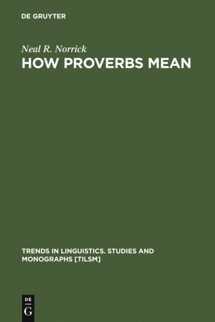 How proverbs mean : semantic studies in English proverbs
