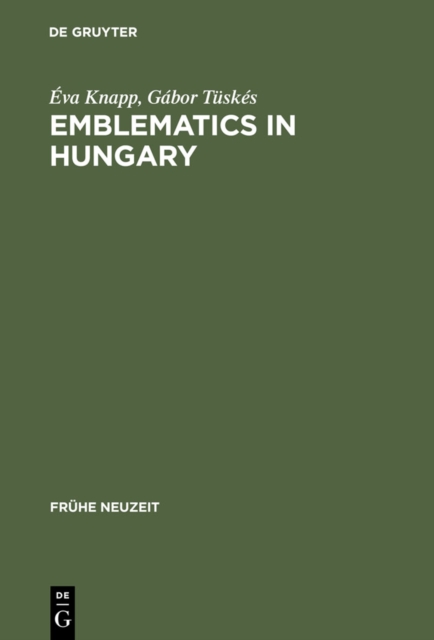 Emblematics in Hungary : a study of the history of symbolic representation in Renaissance and Baroque literature