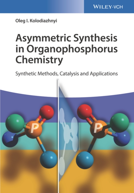 Asymmetric synthesis in organophosphorus chemistry : synthetic methods, catalysis, and applications