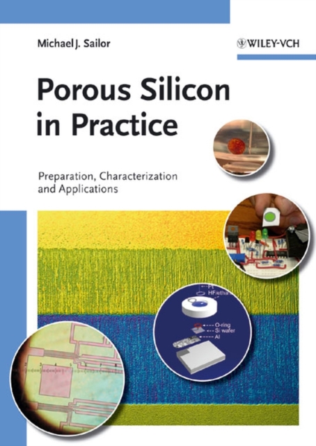 Porous silicon in practice : preparation, characterization and applications