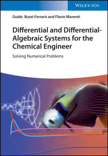 Differential and Differential-Algebraic Systems for the Chemical Engineer